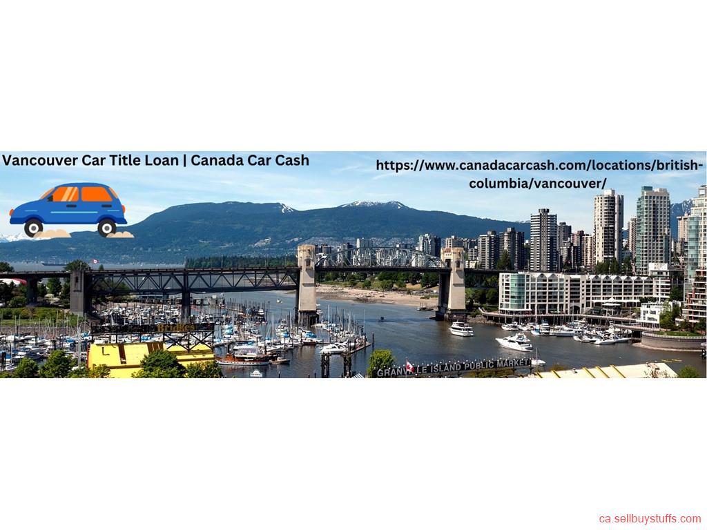 second hand/new: Vancouver Car Title Loan | Canada Car Cash